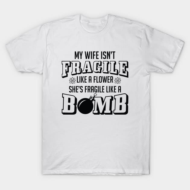 Fragile Like A Bomb T-Shirt by Cherrific